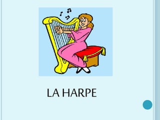 LA HARPE
 