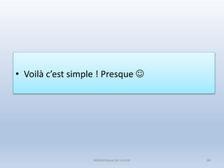 • Voilà c’est simple ! Presque 
Médiathèque de Lorient 48
 