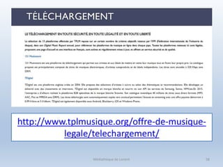 http://www.tplmusique.org/offre-de-musique-
legale/telechargement/
Médiathèque de Lorient 58
 
