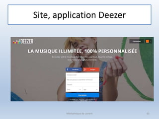 Site, application Deezer
Médiathèque de Lorient 65
 