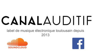 label de musique électronique toulousain depuis
2013
 