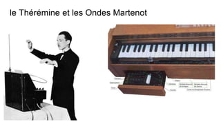 le Thérémine et les Ondes Martenot
 