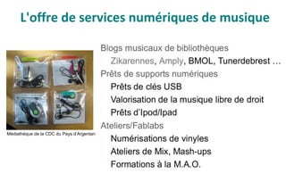 L'offre de services numériques de musique
Médiathèque de la CDC du Pays d’Argentan
 