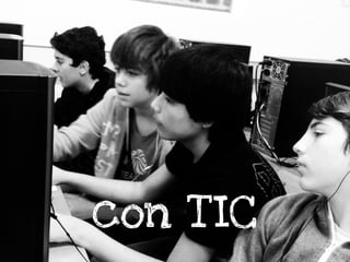 con T IC
 