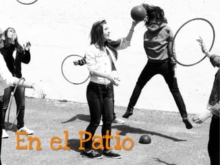En el Patio
 