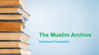 The Muslim Archive
Noolaham Foundation
 