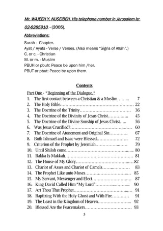 Mr. WAJEEH Y. NUSEIBEH. His telephone number in Jerusalem is:
02-6285910. - (2005).
Abbreviations:
Surah - Chapter.
Ayat /...