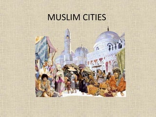 MUSLIM CITIES
 