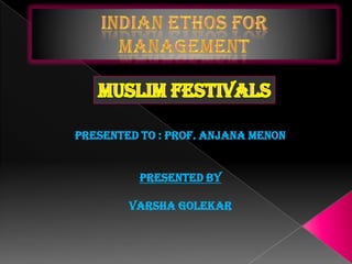 Presented to : Prof. Anjana Menon
Presented by
Varsha Golekar
 