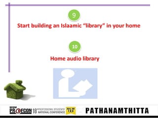 9
Start building an Islaamic “library” in your home

10

Home audio library

 