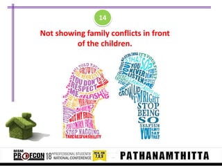 14

Not showing family conflicts in front
of the children.

 