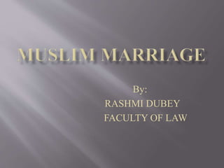 By:
RASHMI DUBEY
FACULTY OF LAW
 