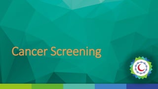Cancer Screening
 