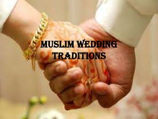 Muslim wedding
  traditions
 