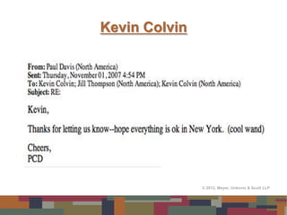 Kevin Colvin




               © 2012, Meyer, Unkovic & Scott LLP
 