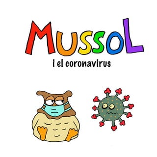 Mussol i el coronavirus