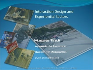 Musstanser Tinauli A presentation for Avanzamento Supervisor: Prof. Margherita Pillan DCom and Centro Metid 