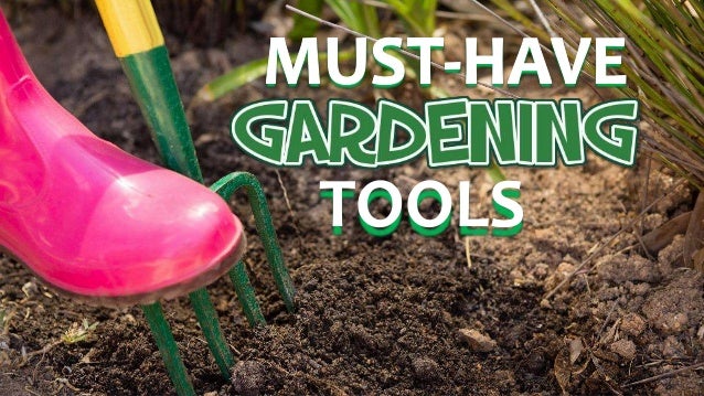 Must Have Gardening Tools