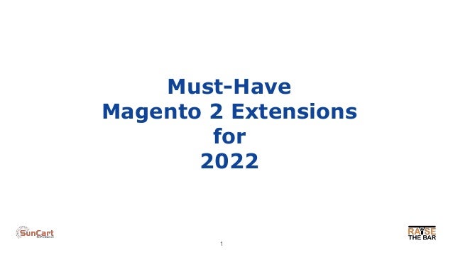 Must-Have
Magento 2 Extensions
for
2022
1
 