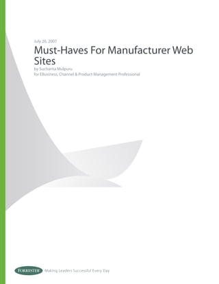 July 26, 2007

Must-Haves For Manufacturer Web
Sites
by Sucharita Mulpuru
for EBusiness, Channel & Product Management Professional




      Making Leaders Successful Every Day
 