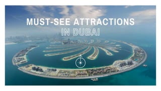 Must-see attractions in Dubai.pptx