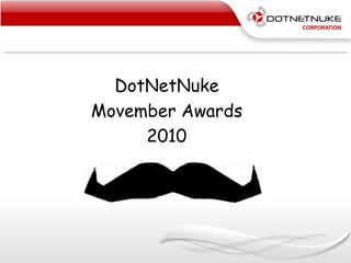 DotNetNuke
Movember Awards
2010
 