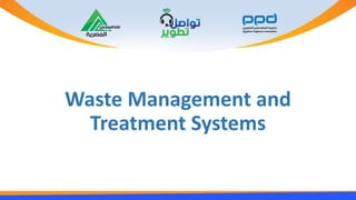 Waste Management and
Treatment Systems
 