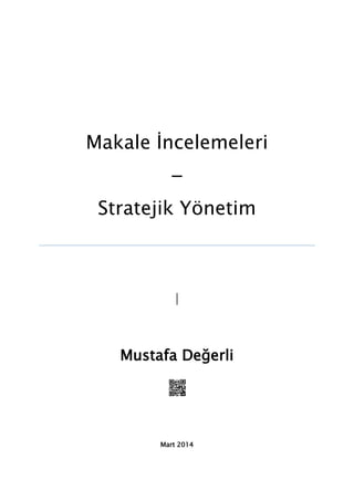Makale İncelemeleri
-
Stratejik Yönetim
|
Mustafa Değerli
Mart 2014
 