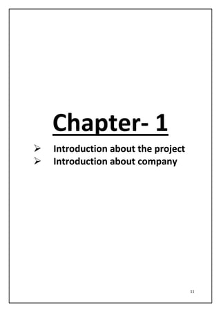 11
Chapter- 1
 Introduction about the project
 Introduction about company
 