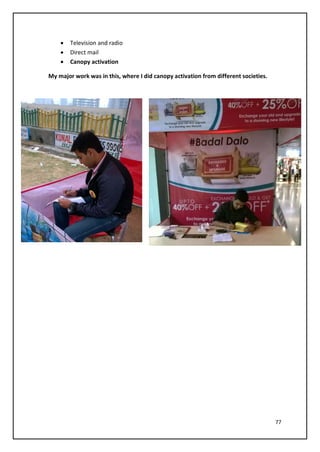77
• Television and radio
• Direct mail
• Canopy activation
My major work was in this, where I did canopy activation from different societies.
 