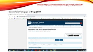 Screenshot of homepage of Drugs@FDA
Website: https://www.accessdata.fda.gov/scripts/cder/daf/
 