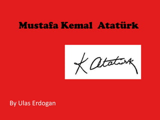 Mustafa Kemal Atatürk




By Ulas Erdogan
 