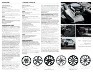 EcoBoost®1
EcoBoost Premium
EcoBoost Premium. Ceramic leather trim.
Available equipment.
EcoBoost. Interior  Wheel Package.
Available equipment.
EcoBoost Premium.
Heated and cooled front seats.
EcoBoost. Wheel  Stripe Package.
18 Magnetic-Painted
Machined Aluminum
Standard
18 Foundry Black-Painted
Aluminum
Optional
19 Ebony Black-Painted
Aluminum
Included:
EcoBoost Performance Package
19 Polished Aluminum
Included: Pony Package
19 Low-Gloss Black-Painted
MachinedAluminum
Included:InteriorWheelPackage
and Wheel  Stripe Package
20 x 9 Foundry Black-Painted
Machined Aluminum
Optional: EcoBoost Premium
Equipment Group 100A
Includes select V6 features, plus:
Mechanical
2.3L EcoBoost I-4 engine
3.31:1 gear ratio with limited-slip rear differential
Active noise cancellation
Seating
6-way power driver’s seat with power lumbar
6-way power front-passenger seat
Interior
Diamond-mesh aluminum dash panel
Exterior
18 Magnetic-painted machined aluminum wheels
with P235/50R18 all-season tires
Blade-style decklid spoiler
LED fog lamps
Available Options  Packages
6-speed SelectShift®
automatic transmission with
steering wheel-mounted paddle shifters, 3.15:1 gear
ratio with limited-slip rear differential, and Remote
Start System
18 Foundry Black-painted aluminum wheels with
235/50R18 all-season tires (n/a with EcoBoost
Performance Package, Interior  Wheel Package,
or Wheel  Stripe Package)
All-weather floor mats
Black-paintedroof(n/awithover-the-topracingstripe)
EcoBoost Performance Package includes unique
front air splitter; larger radiator; upsized rear sway
bar; heavy-duty front springs; unique chassis tuning;
larger brake rotors with 4-piston calipers; 19 Ebony
Black-painted aluminum wheels with 255/40R19
summer-only tires2
; unique electric power-assisted
steering, ABS and electronic stability control tuning;
Engine Turn aluminum dash panel; Gauge Pack (oil
pressure and boost); spoiler delete; and 3.55:1 gear
ratio with limited-slip rear differential (n/a with
18 wheels, Interior  Wheel Package, spare wheel
and tire, or Wheel  Stripe Package)
Enhanced Security Package includes electronic-
locking center console, Active Anti-Theft System,
electronic steering column lock, and wheel locks
InteriorWheelPackageincludesuniquedoor-trim
panels and seats with Metal Gray contrast stitching;
embroideredPonyLogoonfrontseats;carpetedfront
floor mats with embroidered Pony logo; and 19 low-
gloss Black-painted machined aluminum wheels
with 255/40R19 tires (n/a with 18 wheels, EcoBoost
Performance Package, or Wheel  Stripe Package)
Over-the-top racing stripe (n/a with Black-painted
roof or Wheel  Stripe Package)
RECARO®
sport Ebony cloth seats
with manual adjustment
Reverse Sensing System
Spare wheel and tire
(n/a with EcoBoost Performance Package)
Spoiler delete
Wheel  Stripe Package includes 19 low-gloss
Black-painted machined aluminum wheels with
255/40R19 tires and side stripes (n/a with 18 wheels,
EcoBoost Performance Package, Interior  Wheel
Package, or over-the-top racing stripe)
20 x 9 Foundry Black-painted machined aluminum
wheelswith265/35R20summer-onlytires2
(n/awith
EcoBoost Performance Package, Pony Package,
spare wheel and tire, or Wheel  Stripe Package)
Adaptive cruise control and collision warning with
brake support, and rain-sensing windshield wipers
All-weather floor mats
Black-painted roof
(n/a with convertible or over-the-top racing stripe)
EcoBoost Performance Package3
(upsized rear
sway bar and heavy-duty front springs on fastback
only; n/a with optional wheels, Pony Package, or
spare wheel and tire)
Enhanced Security Package
(standard on convertible)
Over-the-topracingstripe(n/awithconvertible,Black-
paintedroof,PonyPackage,orWheelStripePackage)
Pony Package4
includes 19 polished aluminum
wheels, unique Pony grilles, side stripes, bright
beltline moldings and window surrounds (fastback),
and carpeted front floor mats with embroidered
Pony logo (n/a with EcoBoost Performance Package
or optional wheels)
Premier Trim With Color Accent Group3
includes
Charcoal Black interior environment with color-
accented seats and unique door-trim panel inserts
RECARO sport leather-trimmed seats with manual
adjustment3
(n/a with convertible, heated and
cooled front seats, or memory feature)
Reverse Sensing System
Spare wheel and tire (n/a with 20 wheels
or EcoBoost Performance Package)
Spoiler delete
Voice-activated Navigation System with pinch-to-
zoom capability, and integrated SiriusXM Traffic and
Travel Link®
with 5-year subscription
Wheel  Stripe Package (n/a with EcoBoost
PerformancePackage,optionalwheels,over-the-top
racing stripe, or Pony Package)
1
Fastbackonly.2
Forddoesnotrecommendusingsummer
tires when temperatures drop to approximately 45°F
or below (depending on tire wear and environmental
conditions)orinsnow/iceconditions.Ifthevehiclemustbe
driven in these conditions, Ford recommends using all-
seasonorsnowtires.3
Whencertainpackagesareordered
in combination with other packages, final content may
vary.Seeyourdealerforadditionaldetails.4
Lateavailability.
Equipment Group 200A
Includes select EcoBoost features, plus:
Mechanical
Selectable Drive Modes with 4-gang toggle switch
pack (Normal, Sport+,Track, Snow/Wet)
Seating
Heated and cooled front seats
Leather-trimmed seats
Interior
Aluminum brake, clutch, and accelerator pedals
Ambient lighting
AM/FM stereo/single-CD player with 9 speakers
and amplifier
Bright-finish door speaker surrounds
Dual-zone electronic automatic temperature control
Illuminated door-sill plates
Premium door-trim panel inserts
Satin Brush aluminum dash panel
SiriusXM®
Satellite Radio with 6-month
trial subscription
SYNC®
3EnhancedVoiceRecognitionCommunications
and Entertainment System with 8 color LCD touch
screenincenterstackwithswipingcapability,911Assist,®
AppLink,™ and 2 smart-charging USB ports
Universal garage door opener
Exterior
Body-color power, heated sideview mirrors
with integrated turn signal indicators
Pony projection lamps
Rear diffuser
Available Equipment Group
Equipment Group 201A – Shaker™ Pro Audio
System with 12 speakers and amplifier, HD Radio™
Technology,driver’sseatandsideviewmirrormemory
feature, and BLIS®
(Blind Spot Information System)
with cross-traffic alert
Available Options  Packages
6-speed SelectShift automatic transmission
with steering wheel-mounted paddle shifters
and Remote Start System
18 Foundry Black-painted aluminum wheels
with 235/50R18 all-season tires (n/a with EcoBoost
Performance Package, Pony Package, or Wheel 
Stripe Package)
 