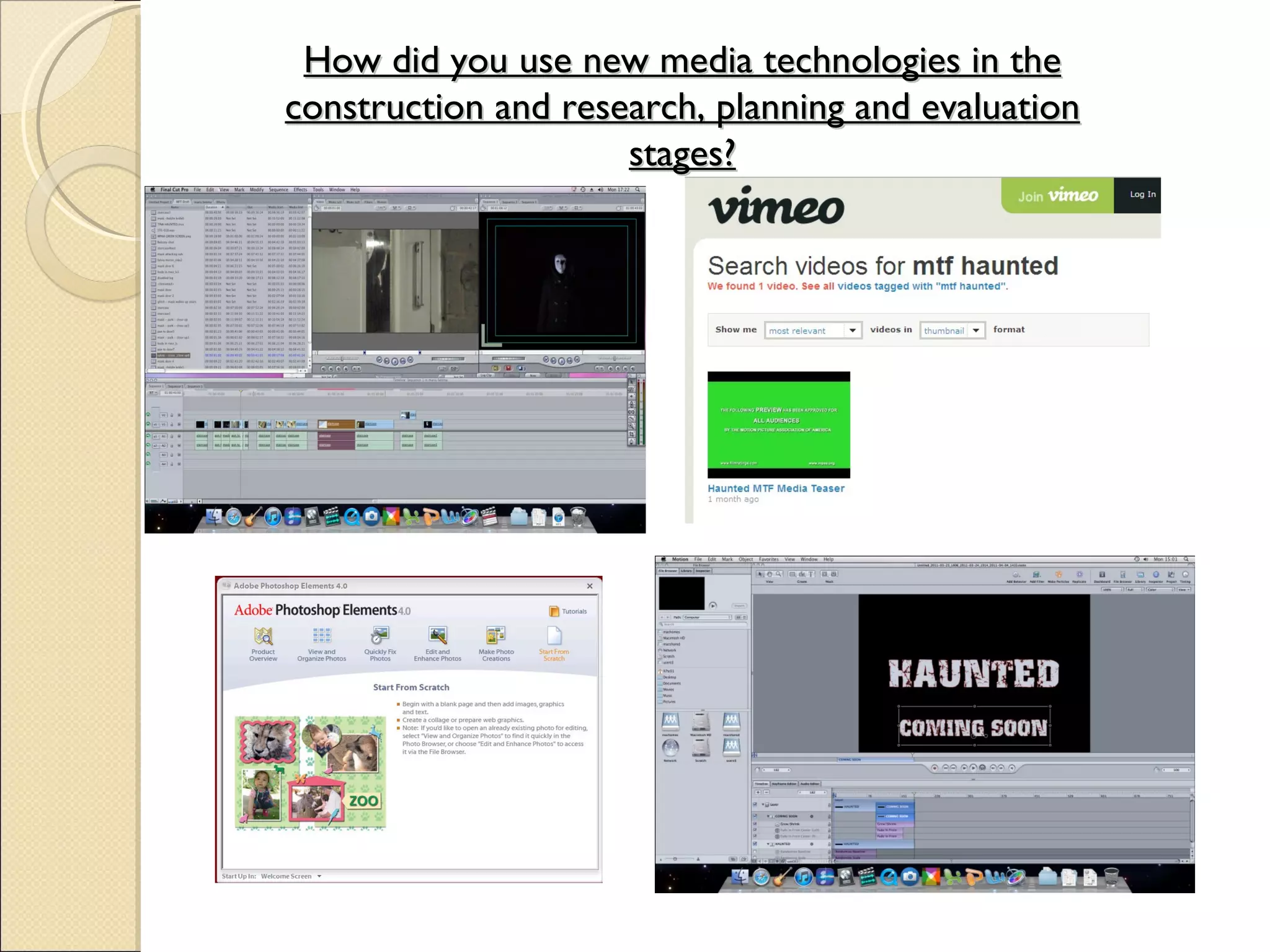 How did you use new media technologies in the construction and research, planning and evaluation stages? 