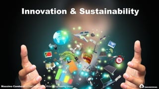 Massimo Canducci - Chief Innovation Officer - Engineering Group
Innovation & Sustainability
 