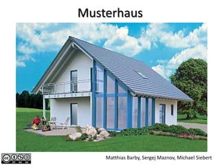 Musterhaus




    Matthias Barby, Sergej Maznov, Michael Siebert
 
