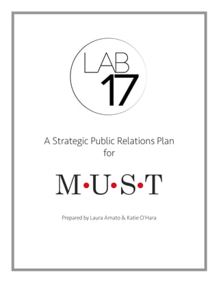 A Strategic Public Relations Plan
for
Prepared by Laura Amato & Katie O’Hara
 