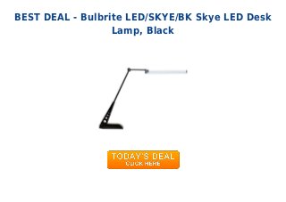 BEST DEAL - Bulbrite LED/SKYE/BK Skye LED Desk
Lamp, Black
 