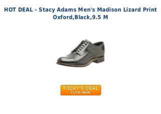 HOT DEAL - Stacy Adams Men's Madison Lizard Print
Oxford,Black,9.5 M
 