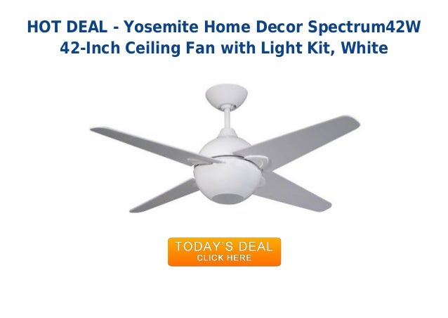 Must Have Yosemite Home Decor Spectrum42 W 42 Inch Ceiling Fan With