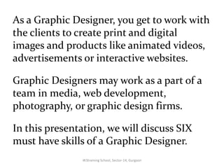 Must have skills for a graphic designer !!! | PPTX