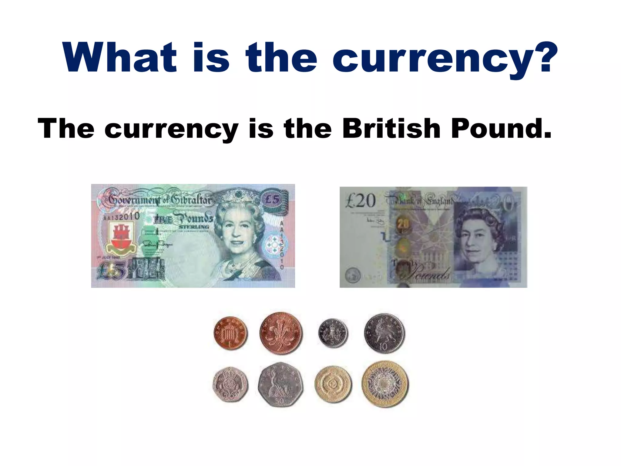 What is the currency?
The currency is the British Pound.
 