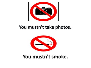 You mustn't smoke.
 