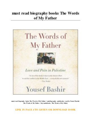 must read biography books The Words
of My Father
must read biography books The Words of My Father | autobiography audiobooks read by Yousef Bashir
The Words of My Father | best audiobooks The Words of My Father
LINK IN PAGE 4 TO LISTEN OR DOWNLOAD BOOK
 