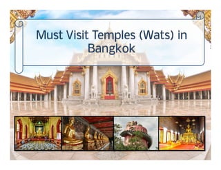Must Visit Temples (Wats) in Bangkok
 
