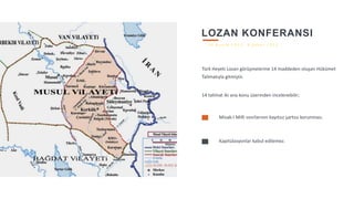 5
LOZAN KONFERANSI
Türk Heyeti Lozan görüşmelerine 14 maddeden oluşan Hükümet
Talimatıyla gitmiştir.
14 talimat iki ana konu üzerinden incelenebilir;
Kapitülasyonlar kabul edilemez.
Misak-I Milli sınırlarının kayıtsız şartsız korunması.
2 0 K a s ı m 1 9 2 2 - 4 Ş u b a t 1 9 2 3
 