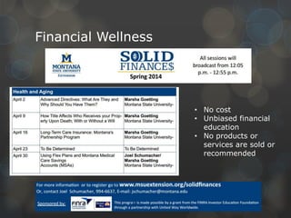 Financial Wellness

• No cost
• Unbiased financial
education
• No products or
services are sold or
recommended

 