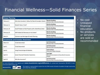 Financial Wellness—Solid Finances Series
• No cost
• Unbiased
financial
education
• No products
or services
are sold or
recommended
 