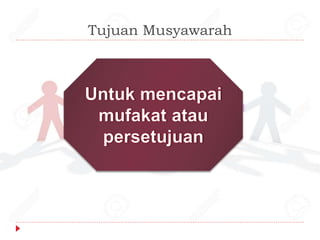 Tujuan Musyawarah
 