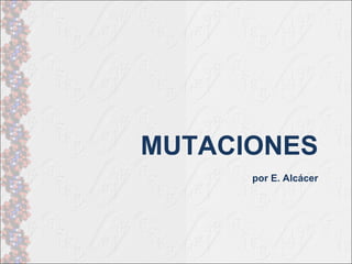 MUTACIONES por E. Alcácer 